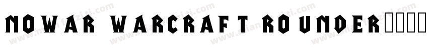 NOWAR WARCRAFT ROUNDER字体转换